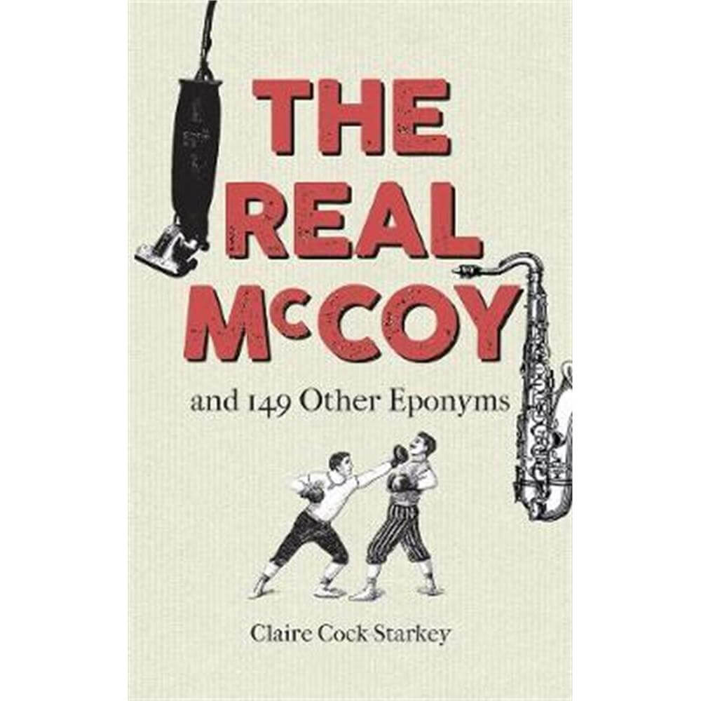 The Real McCoy and 149 other Eponyms (Hardback) - Claire Cock-Starkey